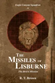 R. T. Brown - The Missiles of Lisburne: The Bravo Mission, Häftad. Tillgänglighet: Lägg i varukorg
