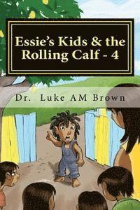 Berthalicia Fonseca Brown, Luke a. M. Brown - Essie's Kids & the Rolling Calf - 4: Island Style Storybook, Häftad. Tillgänglighet: Lägg i varukorg