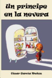 Cesar Garcia Munoz - Un príncipe en la nevera, Häftad. Tillgänglighet: Lägg i varukorg
