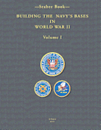U. S. Navy Bureau of Yards and Doc 1947, Kenneth E. Bingham - -Seabee Book- Building the Navy's Bases in World War II Volume I, Häftad. Tillgänglighet: Lägg i varukorg