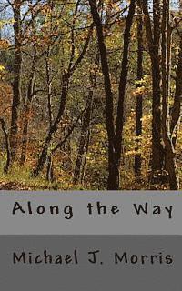 Michael J. Morris - Along the Way, Häftad