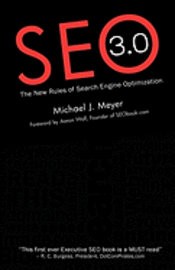 Michael J. Meyer - SEO 3.0 - The New Rules of Search Engine Optimization, Häftad