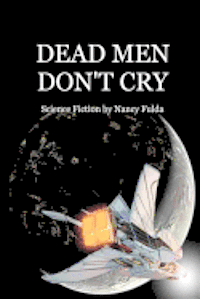 Nancy Fulda - Dead Men Don't Cry: Science Fiction by Nancy Fulda, Häftad