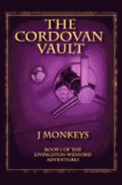 J. Monkeys - The Cordovan Vault: Book 1 of the Livingston-Wexford Adventures, Häftad. Tillgänglighet: Lägg i varukorg