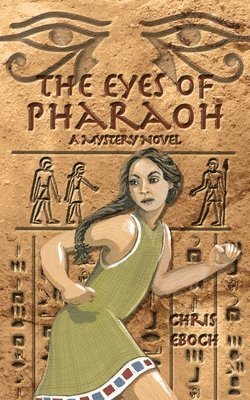 Chris Eboch - Eyes of Pharaoh, Häftad. Tillgänglighet: Lägg i varukorg