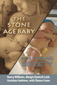 Nancy Williams, Gretchen Andrews - The Stone Age Baby in a Techno Society, Häftad