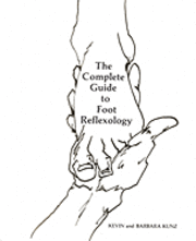 Kevin Kunz, Barbara Kunz - The Complete Guide to Foot Reflexology, Häftad. Tillgänglighet: Lägg i varukorg