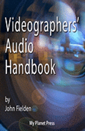 John Fielden - Videographers' Audio Handbook, Häftad. Tillgänglighet: Lägg i varukorg