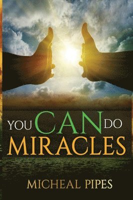 Micheal Y Pipes - You can do Miracles, Häftad. Tillgänglighet: Lägg i varukorg