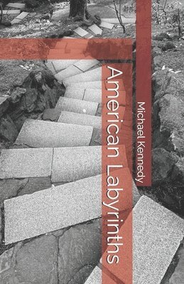 Michael Kennedy - American Labyrinths, Häftad