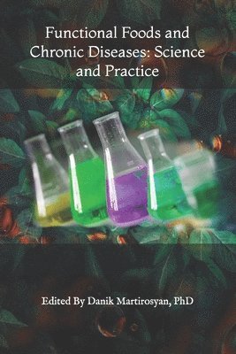 Danik M Martirosyan - Functional Foods and Chronic Diseases, Häftad. Tillgänglighet: Lägg i varukorg