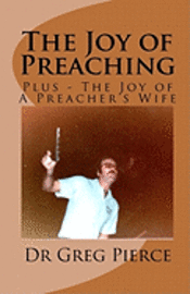 Greg Pierce - The Joy of Preaching, Häftad