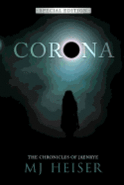 Mj Heiser - Corona: Special Edition: From the Chronicles of Jaenrye, Häftad. Tillgänglighet: Lägg i varukorg