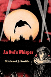 Michael J. Smith - An Owl's Whisper, Häftad. Tillgänglighet: Lägg i varukorg