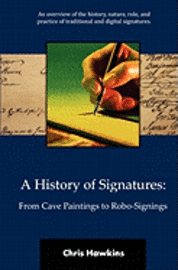 Chris Hawkins - A History of Signatures: From Cave Paintings to Robo-Signings, Häftad. Tillgänglighet: Lägg i varukorg