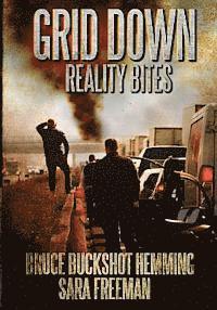 Sara Freeman, Bruce Buckshot Hemming - Grid Down Reality Bites: 101 ways to survive, Häftad