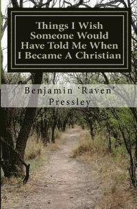 Benjamin Pressley - Things I wish Someone Would Have Told Me When I Became A Christian, Häftad. Tillgänglighet: Lägg i varukorg