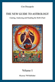 Ciro Discepolo - The New Guide to Astrology: Casting, Analysing and Reading the Birth Chart, Häftad. Tillgänglighet: Lägg i varukorg
