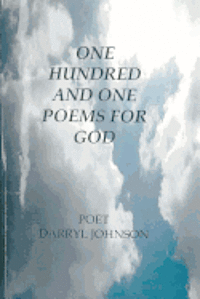Darryl Johnson - One Hundred and One Poems for GOD, Häftad. Tillgänglighet: Lägg i varukorg