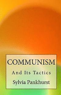 Sylvia Pankhurst - Communism and Its Tactics, Häftad
