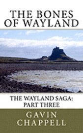 Gavin Chappell - The Bones of Wayland, Häftad
