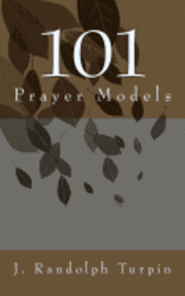 J. Randolph Turpin Jr - 101 Prayer Models, Häftad. Tillgänglighet: Lägg i varukorg