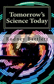 Rodney Bartlett - Tomorrow's Science Today, Häftad