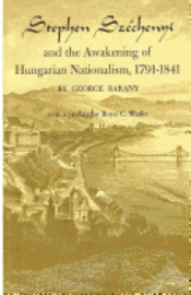 George Barany - Stephen Széchenyi and the Awakening of Hungarian Nationalism, 1791-1841, Häftad. Tillgänglighet: Lägg i varukorg