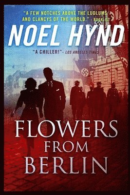 Noel Hynd - Flowers From Berlin, Häftad. Tillgänglighet: Lägg i varukorg