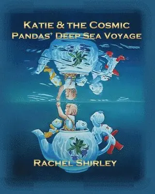 Rachel Shirley - Katie and the Cosmic Pandas' Deep Sea Voyage, Häftad. Tillgänglighet: Lägg i varukorg