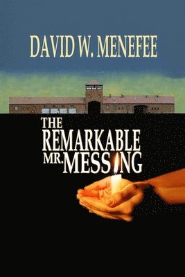 David W Menefee - Remarkable Mr. Messing, Häftad. Tillgänglighet: Lägg i varukorg