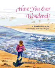 Jane Warren - Have You Ever Wondered?: A Wonder Poem, Häftad. Tillgänglighet: Lägg i varukorg