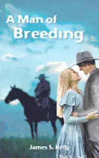 James S. Kelly - A Man of Breeding, Häftad. Tillgänglighet: Lägg i varukorg