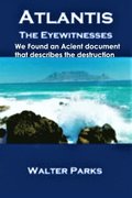 Atlantis The Eyewitnesses: Creation, Destruction and Legacy