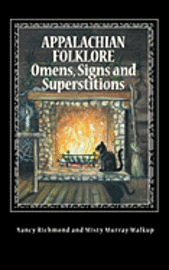 Nancy Richmond - Appalachian Folklore Omens, Signs and Superstitions, Häftad