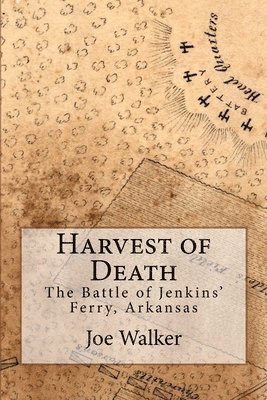 Joe Walker - Harvest of Death: The Battle of Jenkins' Ferry, Arkansas, Häftad