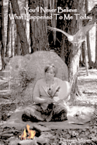 Deborah Moore - You'll Never Believe What Happened To Me Today, Häftad