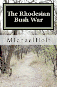 Michael Holt - The Rhodesian Bush War, Häftad. Tillgänglighet: Lägg i varukorg