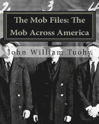 John William Tuohy - The Mob Files: The Mob Across America, Häftad. Tillgänglighet: Lägg i varukorg
