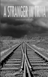 Marten Weber - A Stranger in Triva: A Story Cycle by Marten Weber, Häftad. Tillgänglighet: Lägg i varukorg
