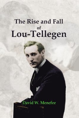 David W Menefee - Rise and Fall of Lou-Tellegen, Häftad. Tillgänglighet: Lägg i varukorg