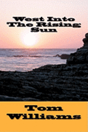 Tom Williams - West Into The Rising Sun, Häftad. Tillgänglighet: Lägg i varukorg