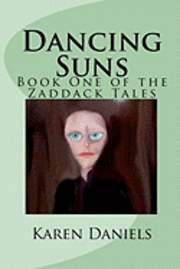 Karen Daniels - Dancing Suns: Book One of the Zaddack Tales, Häftad. Tillgänglighet: Lägg i varukorg