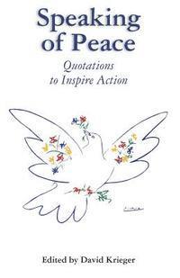 David Krieger, David Krieger - Speaking of Peace: Quotations to Inspire Action, Häftad. Tillgänglighet: Lägg i varukorg