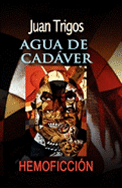 Juan Trigos - Agua de cadáver, Häftad. Tillgänglighet: Lägg i varukorg