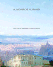 A. Monroe Aurand - Early Life of the Pennsylvania Germans, Häftad. Tillgänglighet: Lägg i varukorg