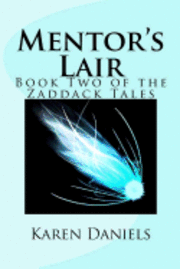 Karen Daniels - Mentor's Lair: Book Two of the Zaddack Tales, Häftad. Tillgänglighet: Lägg i varukorg