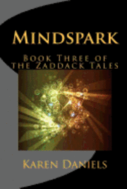 Karen Daniels - Mindspark: Book Three of the Zaddack Tales, Häftad. Tillgänglighet: Lägg i varukorg
