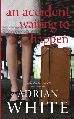 Adrian White - An Accident Waiting to Happen, Häftad. Tillgänglighet: Lägg i varukorg