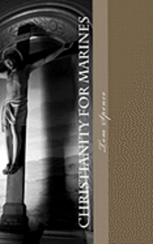 Tom Spence - Christianity for Marines, Häftad